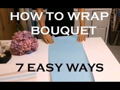 how to wrap a bouquet with 7 easy ways - youtube com / diy crafts