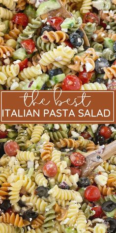 the best italian pasta salad recipe with fresh tomatoes, olives, and other ingredients