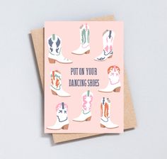 a card with an image of cowboy boots on it and the words put on your dance shoes