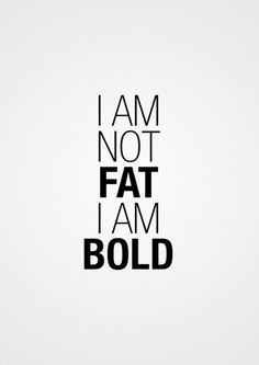 'I am not fat. I am bold' via DesignInspiration Graphic Designer Jokes, Fat Quotes, Quotes Arabic, Graphic Design Quotes, Graphisches Design, Graphic Design Humor, Office Humor, Typography Letters, Typography Quotes