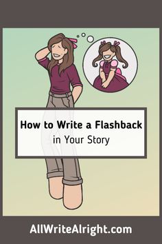 a woman with her hand on her head and the words how to write a flashback in