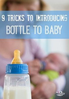 a baby bottle with milk in it and the words 9 tricks to introduce a bottle to baby