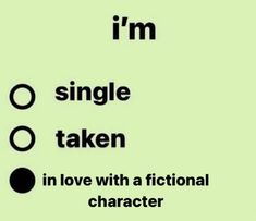 i'm single taken in love with a fiction character