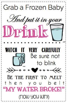 a sign that says grab a frozen baby and put it in your drink, watch it very carefully be sure not to blink