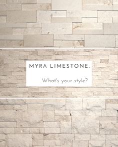 a stone wall with a sign that says, myra limetone what's your style?