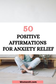 a woman sitting on the floor in front of a white wall with text reading 50 positive affirmations for