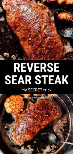 a steak is being cooked in a skillet with the words reverse seal steak my secret trick