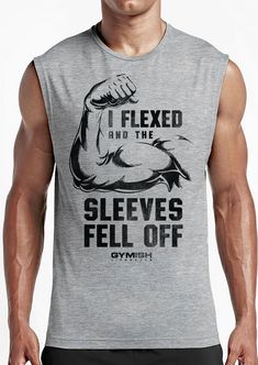 I Flexed and the Sleeves Fell Off Muscle Tank Top, Sleeveless Workout Shirt, Lifting Shirt, Gym Shirt Enhance Your Workout: Whether you are a gym enthusiast or you want to showcase your biceps with style, the Gymish Lifestyle men's novelty muscle tank tops are the way to go! These sleeveless shirts for men are both comfortable and stylish, ideal for making your training more enjoyable and fun! High-Quality Materials: The gym tank tops for men are designed, decorated and sent to you from Detroit, MI, USA, made with attention to detail and high-quality cotton. The mens tank tops are resistant but also breathable and soft, blending durability and comfort to a new level. Funny Graphic Tees: What makes the Gymish Lifestyle funny workout muscle tank tops for men stand out are the motivational sa Fitted Sleeveless Cotton T-shirt, Fitted Sleeveless Sports T-shirt, Sporty Sleeveless T-shirt With Letter Print, Fitted Sleeveless T-shirt For Workout, Fitted Sleeveless Athleisure T-shirt, Stretch Sleeveless T-shirt With Graphic Print, Cotton Sleeveless Muscle Tee For Athleisure, Stretch Sleeveless Vest With Letter Print, Cotton Sleeveless Athleisure Muscle Tee