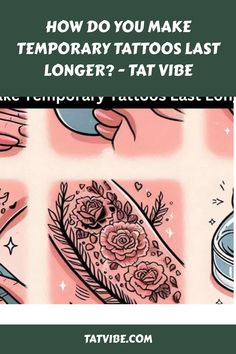 how do you make temporary tattoos last longer? - tat vibe by tatibe com