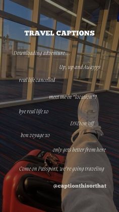 a person's feet on top of a red suitcase with the words travel captions above it