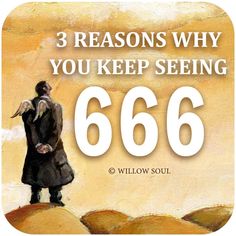 a man standing on top of a hill with the words, 3 reason why you keep seeing 666