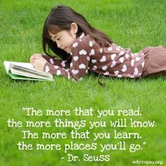 The more that you read, the more things you will know. The more that you learn, the more places you'll go. - Dr Seuss Literacy Day, Teacher Summer, Library Pictures, Seuss Quotes, Teaching Inspiration, Reading Teacher, Learning Strategies