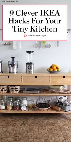 a kitchen with the title 9 clever ikea hacks for your tiny kitchen on it