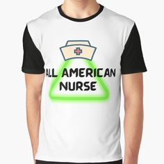 an american nurse graphic t - shirt with the words, all american nurse on it