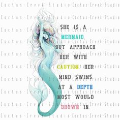 a drawing of a mermaid with the words she is a mermaid but approach her with caution