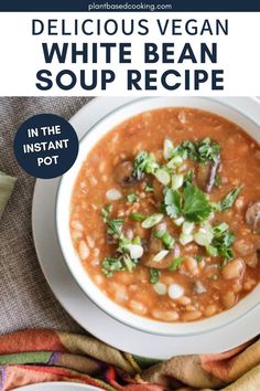 delicious vegan white bean soup recipe in the instant pot