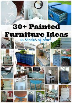 an image of furniture painted in shades of blue and green with text overlay that reads 30 + painted furniture ideas in shades of blue