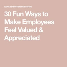 the words, 30 fun ways to make employees feel value and appreciate with an image of a