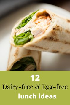 an egg and spinach wrap on a plate with text overlay reading 12 dairy - free & egg - free lunch ideas