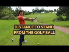 a man hitting a golf ball with his golf club on the green and text that reads distance to stand from the golf ball