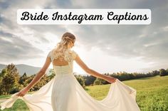 a woman in a white dress is holding her wedding dress with the words, bride instagram captions