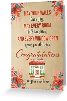 congratulations card with an image of a house and flowers on the front, which reads may your walls have pigs may every room and every window open great possibilities