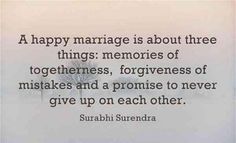 a quote on marriage is about three things memories of togetherness, forgingness of wishes and a promise to never give up on each other