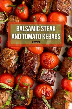 steak and tomato kebabs with the title balsamic steak and tomato kebabs