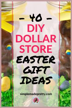 two jars filled with chocolate easter eggs and the words diy dollar store easter gift ideas