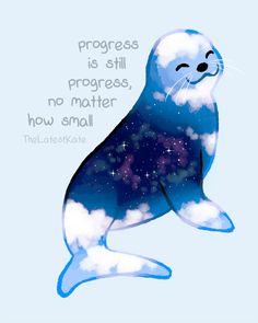 a blue seal with the words progress is still progress, no matter how small it is