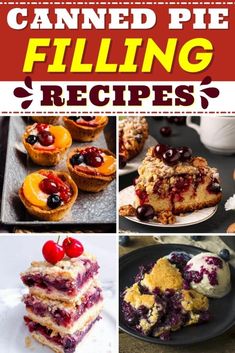 a collage of different desserts with the words canned pie filling recipes on them