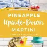 the pineapple upside down martini is next to a sign that reads pineapple upside down martini