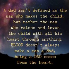 a cross with the words dad isn't defined as the man who makes the child, but rather the man who raises and loves the child with all his heart through