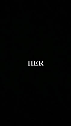 the word her written in white on a black background