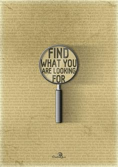 a magnifying glass with the words find what you are looking for on it