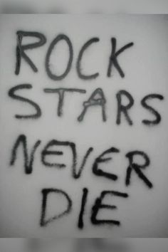 the words rock stars never die written in black ink on a white background with some type of writing