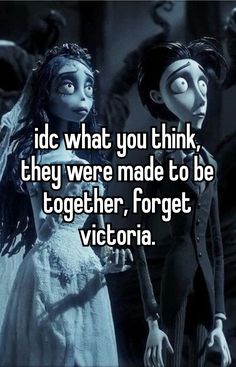 the corpse bride and her husband are looking at each other with caption that reads i want