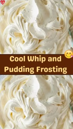 whipped cream with the words cool whip and pudding frosting