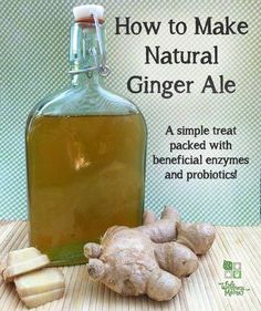 a bottle of ginger ale next to sliced ginger on a wooden table with the title how to make natural ginger ale