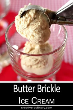 a scoop of ice cream being scooped into a glass bowl with the words butter bricke on it