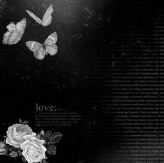 black and white photograph of roses with butterflies flying above the word love written on it