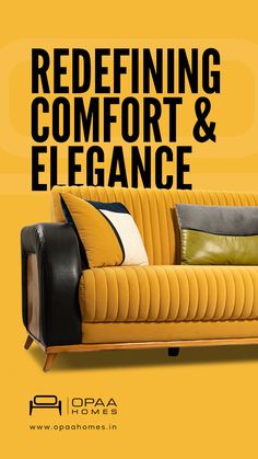 a yellow couch with pillows on it and the words redefining comfort & elegance