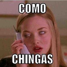 a woman talking on a cell phone with the caption commo chingas