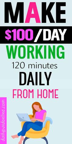 a woman sitting in a chair with her laptop on her lap and the words make $ 100 / day working 120 minutes daily from home