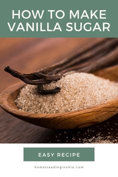 vanilla sugar in a wooden spoon with the title how to make vanilla sugar