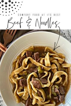 beef and noodles in a white bowl with text overlay that reads comfort food at its best