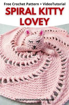 a pink crochet kitty blanket with text that reads, free crochet pattern and video tutorial spiral kitty lovey