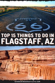 an open road with the words top 15 things to do in flagstaff, az