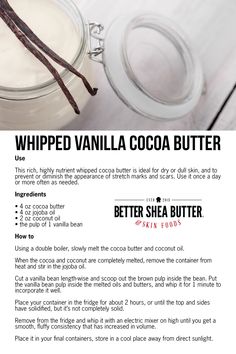 Cocoa Butter is a completely natural ingredient that will do wonders for your skin. This recipe was originally designed as a Belly Butter recipe for expecting moms to prevent stretch marks. It quickly turned into one of our most popular recipes because cocoa butter is good for a variety of things including diminishing stretch marks, scars, fine lines and dark spots. It also helps relieve and heal skin conditions such as eczema and psoriasis. Cocoa Butter Recipes Body Creams, Cocoa Butter Body Cream, Cocoa Body Butter, Body Butter Recipe Homemade, Diy Body Butter Recipes, Body Butter Recipe