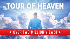 a man standing in front of clouds with the words tour of heaven over two million views